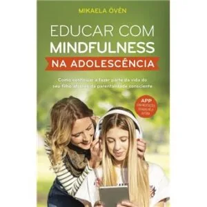 Capa do livro «Educar com mindfulness na adolescência», de Mikaela Övén