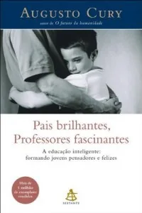 Capa do livro «Pais brilhantes, Professores fascinantes», de Augusto Cury